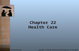 Chapter 22 Health Care Copyright © 2010 by The McGraw-Hill Companies, Inc. All rights reserved.McGraw-Hill/Irwin.