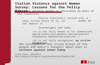 Italian Violence against Women Survey: Lessons for the Policy Makers Linda Laura Sabbadini Istat, Division for Surveys on Living Conditions and Quality.