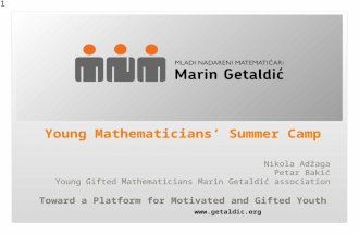 Young Mathematicians’ Summer Camp Nikola Adžaga Petar Bakić Young Gifted Mathematicians Marin Getaldić association Toward a Platform for Motivated and.