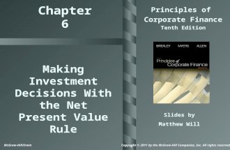 Chapter 6 Principles of Corporate Finance Tenth Edition Making Investment Decisions With the Net Present Value Rule Slides by Matthew Will McGraw-Hill/Irwin.
