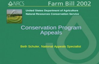 Beth Schuler, National Appeals Specialist United States Department of Agriculture Natural Resources Conservation Service Conservation Program Appeals.