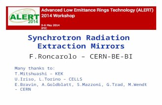 Synchrotron Radiation Extraction Mirrors F.Roncarolo – CERN-BE-BI Many thanks to: T.Mitshuashi – KEK U.Iriso, L.Torino – CELLS E.Bravin, A.Goldblatt, S.Mazzoni,