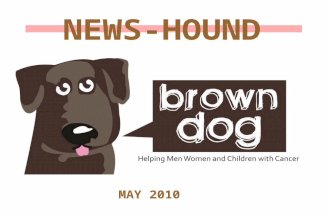 NEWS-HOUND MAY 2010. Welcome to our May Newshound I can’t believe that after months of planning, we are now only 5 weeks away from our special 10 th anniversary.