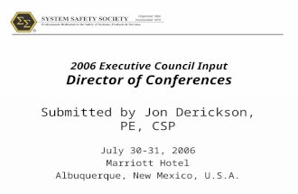 2006 Executive Council Input Director of Conferences Submitted by Jon Derickson, PE, CSP July 30-31, 2006 Marriott Hotel Albuquerque, New Mexico, U.S.A.