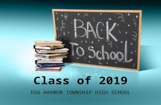 Class of 2019 EGG HARBOR TOWNSHIP HIGH SCHOOL. HIGH SCHOOL ADMINISTRATION Principal – Dr. Terrence Charlton Assistant Principals –Mr. George West (Grade.