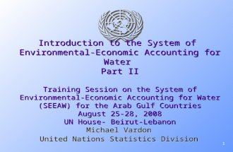 1 Introduction to the System of Environmental-Economic Accounting for Water Part II Training Session on the System of Environmental-Economic Accounting.