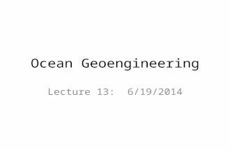 Ocean Geoengineering Lecture 13: 6/19/2014. CO 2 direct injection How much CO2 can ocean sequester? – Based on physical chemistry, it can exceed the estimated.