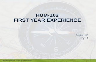 4 | 1 Copyright © Cengage Learning. All rights reserved. HUM-102 FIRST YEAR EXPERIENCE Section 05 Day 11.