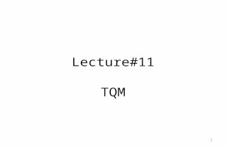 Lecture#11 TQM 1. Deming’s profound system of knowledge The fourth part of his system of profound knowledge is psychology. From the earliest days of his.