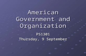 American Government and Organization PS1301 Thursday, 9 September.