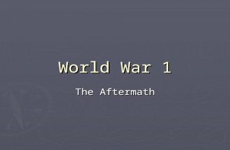 World War 1 The Aftermath. Blockade ► Allies maintained blockade of Germany after the war ► Food shipments were allowed in but they came slowly ► Blockade.