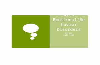 Chapter 7: Students with Emotional/Behav ior Disorders ED 222 Fall 2009.