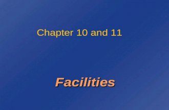 Facilities Chapter 10 and 11. Objectives of Facility Layout Minimize material handling costs Minimize material handling costs Utilize space efficiently.
