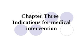 Chapter Three Indications for medical intervention.