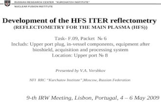 RUSSIAN RESEARCH CENTER “KURCHATOV INSTITUTE” NUCLEAR FUSION INSTITUTE Development of the HFS ITER reflectometry (REFLECTOMETRY FOR THE MAIN PLASMA (HFS))