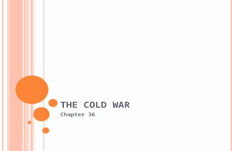 T HE C OLD W AR Chapter 36. W HAT IS THE C OLD W AR ? Cold War is the conflict between the Communist nations led by the Soviet Union and the democratic.