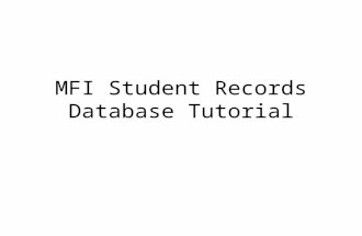 MFI Student Records Database Tutorial. Starting Out When you first open the database, it should look something like this: Adam M Moore coded this awesome.