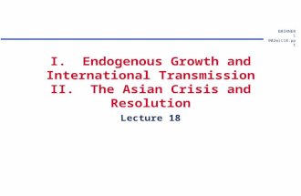 BRINNER 1 902mit18.ppt I. Endogenous Growth and International Transmission II. The Asian Crisis and Resolution Lecture 18.