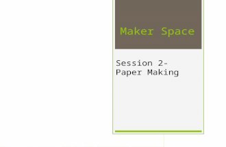Maker Space Session 2- Paper Making. Warm Up  In your Make Space Notebook, Choose one of the warm up activities and work on it for 5 minutes.  Write.
