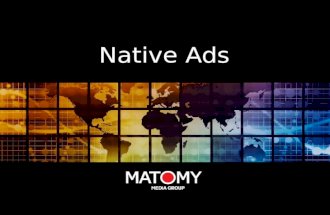 Native Ads. OverviewOverview Native Ads are ads which has the look & feel of the platform that host them. For example –