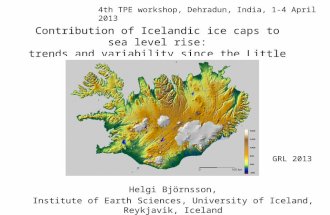 Helgi Björnsson, Institute of Earth Sciences, University of Iceland, Reykjavik, Iceland Contribution of Icelandic ice caps to sea level rise: trends and.