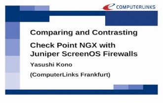 Comparing and Contrasting Check Point NGX with Juniper ScreenOS Firewalls Yasushi Kono (ComputerLinks Frankfurt)