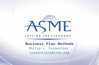 Business Plan Methods Philip L. Carpentier Carpentierp@asme.org.