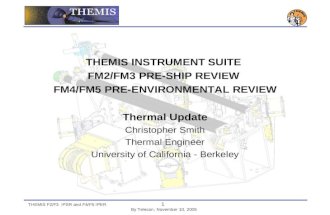 THEMIS F2/F3 IPSR and F4/F5 IPER 1 By Telecon, November 10, 2005 THEMIS INSTRUMENT SUITE FM2/FM3 PRE-SHIP REVIEW FM4/FM5 PRE-ENVIRONMENTAL REVIEW Thermal.