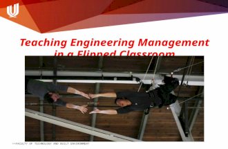 >>FACULTY OF TECHNOLOGY AND BUILT ENVIRONMENT Teaching Engineering Management in a Flipped Classroom.