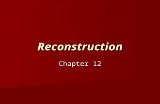 Reconstruction Chapter 12. The Devastated South The Civil War left the economics of the eleven seceded states in shambles and the pre-war social system.