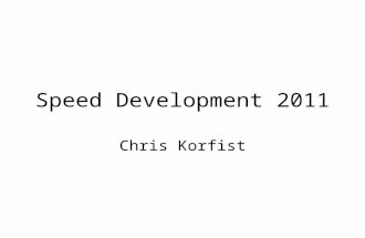 Speed Development 2011 Chris Korfist. Fundamental movement principles a/k/a Warm-up Stiff Spine –Hip hinge –Squat Fixed pelvis –Medial support –Frontal.