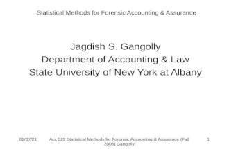 10/2/2015 Acc 522 Statistical Methods for Forensic Accounting & Assurance (Fall 2008) Gangolly 1 Statistical Methods for Forensic Accounting & Assurance.