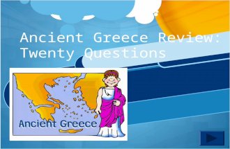 Ancient Greece Review: Twenty Questions Twenty Questions 12345 678910 1112131415 1617181920.