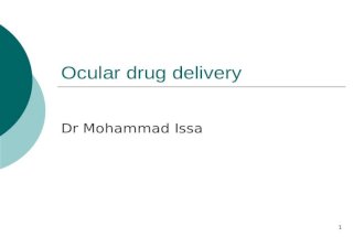 1 Ocular drug delivery Dr Mohammad Issa. 2 Introduction  The external eye is readily accessible for drug administration. As a consequence of its function.