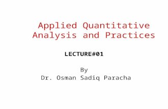 Applied Quantitative Analysis and Practices LECTURE#01 By Dr. Osman Sadiq Paracha.