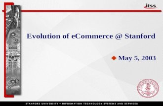 Evolution of eCommerce @ Stanford   May 5, 2003.