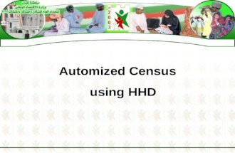 Automized Census using HHD 2 THE CENSUS HISTORY IN OMAN  In December 2003, the Sultanate of Oman conducted the second population and housing census.