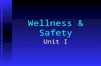 Wellness & Safety Unit I Health – A range of states with physical, mental, emotional, spiritual, and social components. Wellness – optimal health; the.