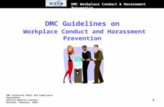 DMC Workplace Conduct & Harassment Prevention 1 DMC Corporate Audit and Compliance Department Detroit Medical Center© Revised: February, 2010 DMC Guidelines.
