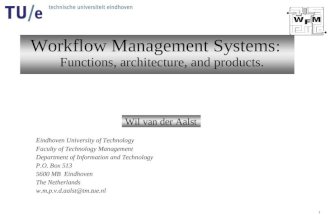 1 Workflow Management Systems : Functions, architecture, and products. Wil van der Aalst Eindhoven University of Technology Faculty of Technology Management.