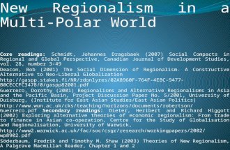New Regionalism in a Multi-Polar World Core readings: Schmidt, Johannes Dragsbaek (2007) Social Compacts in Regional and Global Perspective, Canadian Journal.