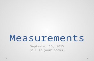 Measurements September 15, 2015 (2.1 in your books)