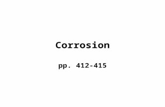 Corrosion pp. 412-415. What is Corrosion? Corrosion is the break-down of metals as a result of OXIDATION.