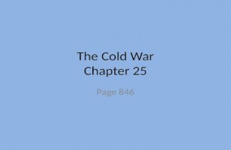 The Cold War Chapter 25 Page 846. The Cold War Begins Section 1 Differences between Soviets and U.S. – U.S. – - – Soviet Union – -