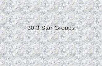 30.3 Star Groups. Constellations Constellations: patterns of stars and the region of space around them. Standard set of 88 constellations set by group.
