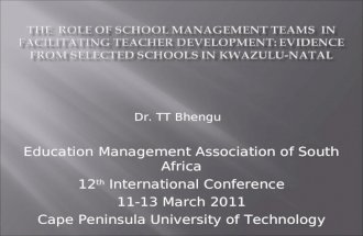 Dr. TT Bhengu Education Management Association of South Africa 12 th International Conference 11-13 March 2011 Cape Peninsula University of Technology.