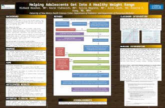 METHODS Helping Adolescents Get Into A Healthy Weight Range Richard Brucker, MD 1 ; Kevin Vlahovich, MD 2 ; Sylvia Negrete, MD 1 ; Julie Lords, RN; Alberta.
