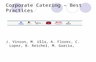 Corporate Catering – Best Practices J. Vinson, M. Ulla, A. Flores, C. Lopez, B. Reichel, M. Garcia,