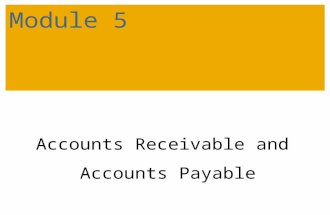 Accounts Receivable and Accounts Payable Module 5.