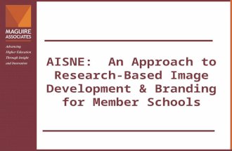 AISNE: An Approach to Research-Based Image Development & Branding for Member Schools.